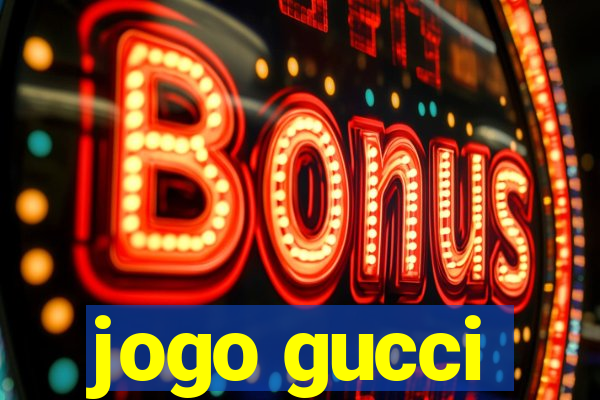 jogo gucci